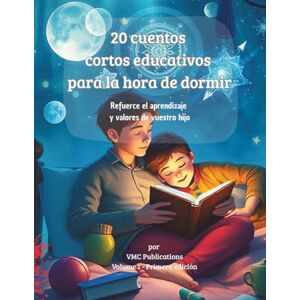 Publications, VMC 20 cuentos cortos educativos para la hora de dormir: Refuerce el aprendizaje y valores de vuestro hijo Publications, VMC 20 cuentos cortos educativos para la hora de dormir: Refuerce el aprendizaje y valores de vuestro hijo