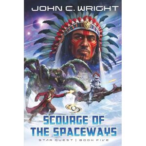 Wright, John C. Starquest: Scourge of the Spaceways Wright, John C. Starquest: Scourge of the Spaceways