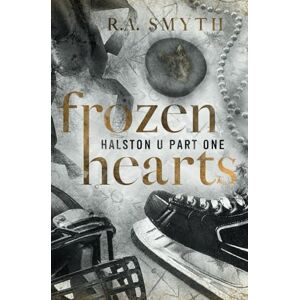 Smyth, R.A. Frozen Hearts: A Why Choose College Hockey Romance: 1 (Halston U) Smyth, R.A. Frozen Hearts: A Why Choose College Hockey Romance: 1 (Halston U)
