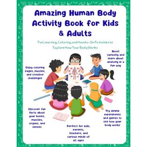 Pro, Lucky Digi Amazing Human Body Activity Book for Kids & Adults: Knowledge Encyclopedia for Children See Inside Your Body Learning Human body parts the fun way ... for learning body parts (Educational Books) Pro, Lucky Digi Amazing Human Body Activity Book for Kids & Adults: Knowledge Encyclopedia for Children See Inside Your Body Learning Human body parts the fun way ... for learning body parts (Educational Books)