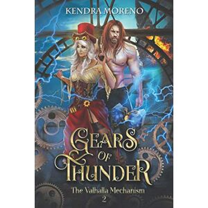 Moreno, Kendra Gears of Thunder (The Valhalla Mechanism) Moreno, Kendra Gears of Thunder (The Valhalla Mechanism)