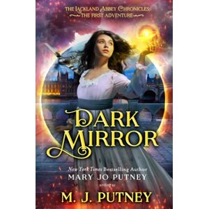 Putney, M.J. Dark Mirror: The Lackland Abbey Chronicles: The First Adventure Putney, M.J. Dark Mirror: The Lackland Abbey Chronicles: The First Adventure