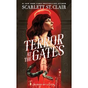 St Clair, Scarlett Terror at the Gates: 1 (Blood of Lilith) St Clair, Scarlett Terror at the Gates: 1 (Blood of Lilith)