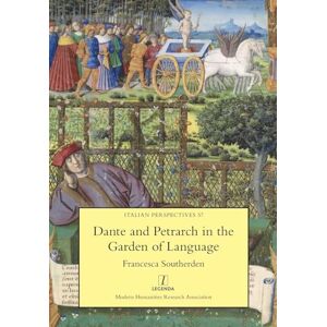 Southerden, Francesca Dante and Petrarch in the Garden of Language: 57 (Italian Perspectives) Southerden, Francesca Dante and Petrarch in the Garden of Language: 57 (Italian Perspectives)