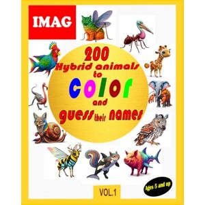 McBayn, John 200 hybrid animals to color and guess their names: Awesome hybrid animals coloring book for kids . Age 5 and up McBayn, John 200 hybrid animals to color and guess their names: Awesome hybrid animals coloring book for kids . Age 5 and up
