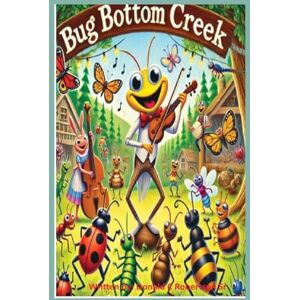 Robertson Sr, Donald C Bug Bottoms Creek: Together we are Strong Robertson Sr, Donald C Bug Bottoms Creek: Together we are Strong