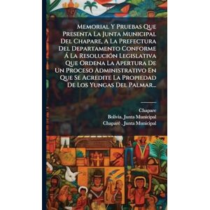 Memorial Y Pruebas Que Presenta La Junta Municipal Del Chapare, A La Prefectura Del Departamento Conforme à La ResoluciÃ3n Legislativa Que Ordena La ... La Propiedad De Los Yungas Del Palmar... Memorial Y Pruebas Que Presenta La Junta Municipal Del Chapare, A La Prefectura Del Departamento Conforme à La ResoluciÃ3n Legislativa Que Ordena La ... La Propiedad De Los Yungas Del Palmar...