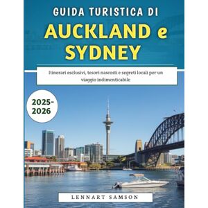 Samson Guida Turistica Di Auckland e Sydney 2025-2026: Itinerari esclusivi, tesori nascosti e segreti locali per un viaggio indimenticabile Samson Guida Turistica Di Auckland e Sydney 2025-2026: Itinerari esclusivi, tesori nascosti e segreti locali per un viaggio indimenticabile