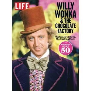 The Editors of LIFE LIFE Willy Wonka & The Chocolate Factory: The Treasured Movie. The Inspiring Story. The Editors of LIFE LIFE Willy Wonka & The Chocolate Factory: The Treasured Movie. The Inspiring Story.