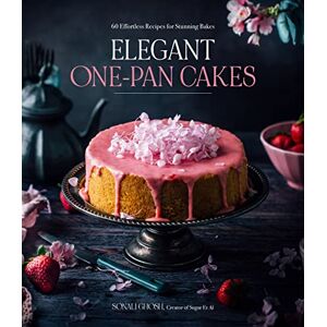 Ghosh, Sonali Elegant One-Pan Cakes: 60 Effortless Recipes for Stunning Bakes Ghosh, Sonali Elegant One-Pan Cakes: 60 Effortless Recipes for Stunning Bakes