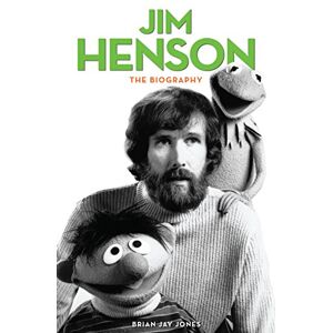 Jones, Brian Jay Jim Henson: The Biography Jones, Brian Jay Jim Henson: The Biography