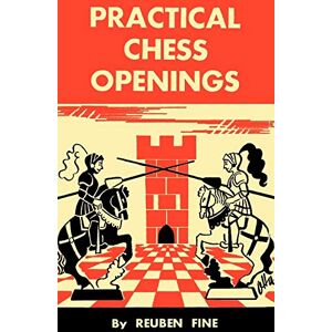 Fine, Reuben Practical Chess Openings Fine, Reuben Practical Chess Openings
