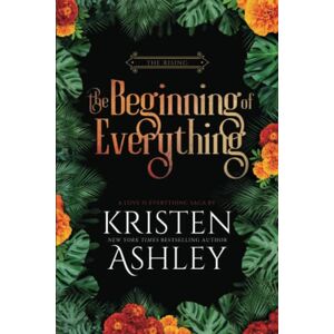 Ashley, Kristen The Beginning of Everything: 1 (The Rising) Ashley, Kristen The Beginning of Everything: 1 (The Rising)
