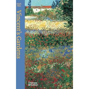 Skea, Ralph Vincent's Gardens: Paintings and Drawings by Van Gogh Skea, Ralph Vincent's Gardens: Paintings and Drawings by Van Gogh