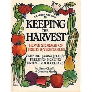 Mead, Gretchen Keeping the Harvest: Discover the Homegrown Goodness of Putting Up Your Own Fruits, Vegetables & Herbs (Down-To-Earth Book) Mead, Gretchen Keeping the Harvest: Discover the Homegrown Goodness of Putting Up Your Own Fruits, Vegetables & Herbs (Down-To-Earth Book)