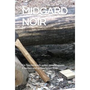 Trautmann, Benjamin MIDGARD NOIR: Akten über Verrat, Rache und das Ende der Welt Ein Taschenbuch voller zerschlagener Knochen und gebrochener Eide. Trautmann, Benjamin MIDGARD NOIR: Akten über Verrat, Rache und das Ende der Welt Ein Taschenbuch voller zerschlagener Knochen und gebrochener Eide.