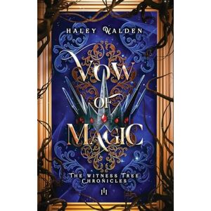 Walden, Haley Vow of Magic: 3 (The Witness Tree Chronicles) Walden, Haley Vow of Magic: 3 (The Witness Tree Chronicles)