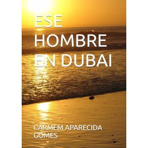APARECIDA GOMES, CARMEM ESE HOMBRE EN DUBAI APARECIDA GOMES, CARMEM ESE HOMBRE EN DUBAI