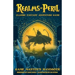 Wolf, Zack Realms of Peril: Game Master's Handbook (Realms of Peril Core Books) Wolf, Zack Realms of Peril: Game Master's Handbook (Realms of Peril Core Books)