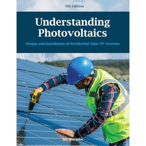 Warmke, Jay Understanding Photovoltaics (9th edition): Design & Installation of Residential Solar PV Systems (2024) Warmke, Jay Understanding Photovoltaics (9th edition): Design & Installation of Residential Solar PV Systems (2024)