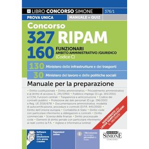 AA.VV. Concorso 327 RIPAM. 160 funzionari in ambito giuridico e amministrativo (Codice C). 130 Ministero delle infrastrutture e dei trasporti. 30 Ministero del lavoro e delle politiche sociali. Manuale AA.VV. Concorso 327 RIPAM. 160 funzionari in ambito giuridico e amministrativo (Codice C). 130 Ministero delle infrastrutture e dei trasporti. 30 Ministero del lavoro e delle politiche sociali. Manuale