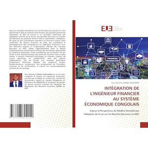 Lomba Lendjambi, Paul-Wetcho INTÉGRATION DE L'INGÉNIEUR FINANCIER AU SYSTÈME ÉCONOMIQUE CONGOLAIS: Enjeux et Perspectives de Modèle Pawelole par l'Adoption de la Loi sur les Marchés Boursiers en RDC Lomba Lendjambi, Paul-Wetcho INTÉGRATION DE L'INGÉNIEUR FINANCIER AU SYSTÈME ÉCONOMIQUE CONGOLAIS: Enjeux et Perspectives de Modèle Pawelole par l'Adoption de la Loi sur les Marchés Boursiers en RDC
