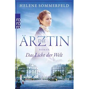 Sommerfeld, Helene Die Ärztin: Das Licht der Welt Sommerfeld, Helene Die Ärztin: Das Licht der Welt