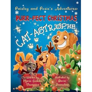 Cedolini Thompson, Maria Paisley and Posie's Adventures: Purr-Fect Christmas Cat-astrophe Cedolini Thompson, Maria Paisley and Posie's Adventures: Purr-Fect Christmas Cat-astrophe