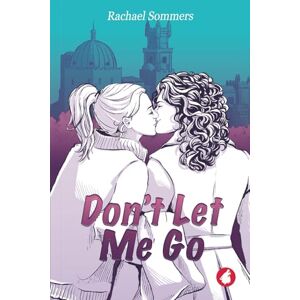 Sommers, Rachael Don't Let Me Go Sommers, Rachael Don't Let Me Go