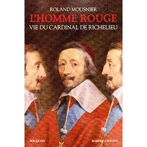 Roland L'Homme rouge Vie du Cardinal de Richelieu NE: Vie du cardinal de Richelieu (1585-1642) Roland L'Homme rouge Vie du Cardinal de Richelieu NE: Vie du cardinal de Richelieu (1585-1642)