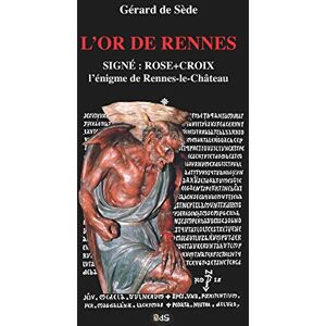 de Sede, Gerard L'Or de Rennes, Signe : Rose+Croix: L'Enigme de Rennes-le-Chateau: Volume 10 (Collection Serpent Rouge) de Sede, Gerard L'Or de Rennes, Signe : Rose+Croix: L'Enigme de Rennes-le-Chateau: Volume 10 (Collection Serpent Rouge)