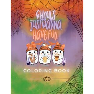 Smith, K. Ghouls Just Wanna Have Fun: coloring book Smith, K. Ghouls Just Wanna Have Fun: coloring book
