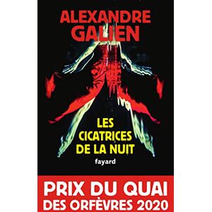 Galien, Alexandre Les Cicatrices de la Nuit. Prix Du Quai Des Orfèvres 2020 Galien, Alexandre Les Cicatrices de la Nuit. Prix Du Quai Des Orfèvres 2020