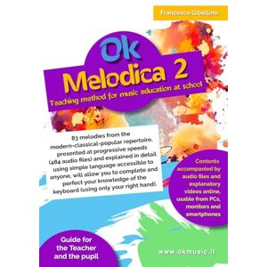 Gibellino Prof, Francesco Ok Melodica 2: Teaching method for music education at school Gibellino Prof, Francesco Ok Melodica 2: Teaching method for music education at school