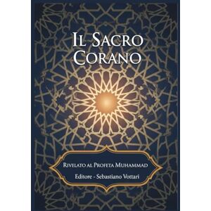 Rivelato al Profeta Muhammad Il Sacro Corano: EDIZIONE SPECIALE (Il Corano e il suo tafsir per l'Islam e altri libri) Rivelato al Profeta Muhammad Il Sacro Corano: EDIZIONE SPECIALE (Il Corano e il suo tafsir per l'Islam e altri libri)