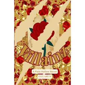 Worth, Ellis Villainz (A Pixie Hollow Novel): A Fractured Why Choose Beauty And The Beast Retelling With A Curvy FMC And Two Beast Twins Worth, Ellis Villainz (A Pixie Hollow Novel): A Fractured Why Choose Beauty And The Beast Retelling With A Curvy FMC And Two Beast Twins