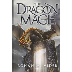 Vider, Rohan M. Overworld (The Dragon Mage Book 1): A fantasy post-apocalyptic story (Dragon Mage Saga) Vider, Rohan M. Overworld (The Dragon Mage Book 1): A fantasy post-apocalyptic story (Dragon Mage Saga)
