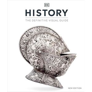 DK History: The Definitive Visual Guide ( Definitive Visual Encyclopedias) DK History: The Definitive Visual Guide ( Definitive Visual Encyclopedias)