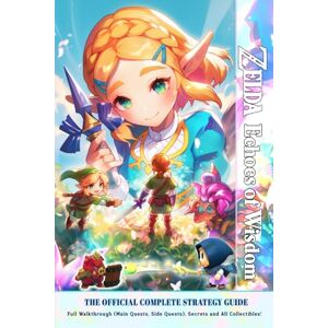 Kidiz, Kaitou The Legend of Zelda Echoes of Wisdom – The Complete Official Strategy Guide: Full Walkthrough (Main Quests, Side Quests), Secrets and All Collectibles! (New Updated – Full Color) Kidiz, Kaitou The Legend of Zelda Echoes of Wisdom – The Complete Official Strategy Guide: Full Walkthrough (Main Quests, Side Quests), Secrets and All Collectibles! (New Updated – Full Color)