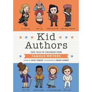 David Stabler Kid Authors: True Tales of Childhood from Great Writers (Kid Legends): True Tales of Childhood from Famous Writers: 4 David Stabler Kid Authors: True Tales of Childhood from Great Writers (Kid Legends): True Tales of Childhood from Famous Writers: 4
