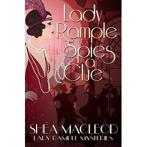 MacLeod, Shéa Lady Rample Spies a Clue: Volume 2 (Lady Rample Mysteries) MacLeod, Shéa Lady Rample Spies a Clue: Volume 2 (Lady Rample Mysteries)