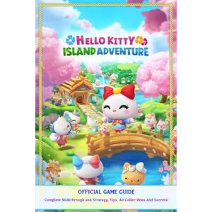 Levi's Hello Kitty Island Adventure – OFFICIAL GAME GUIDE: Complete Walkthrough and Strategy, Tips, Tricks, All Collectibles And Secrets! Levi's Hello Kitty Island Adventure – OFFICIAL GAME GUIDE: Complete Walkthrough and Strategy, Tips, Tricks, All Collectibles And Secrets!