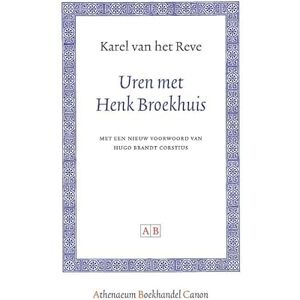 Van het Reve, Karel Uren Met Henk Broekhuis (Athenaeum Boekhandel Canon) Van het Reve, Karel Uren Met Henk Broekhuis (Athenaeum Boekhandel Canon)