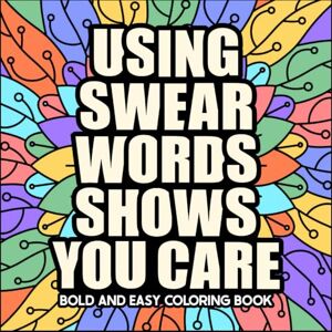 Spring, Nerdy Swear Word Coloring Book Bold and Easy: Groovy & Funny Designs for Stress Relief & Relaxation for Adults Spring, Nerdy Swear Word Coloring Book Bold and Easy: Groovy & Funny Designs for Stress Relief & Relaxation for Adults