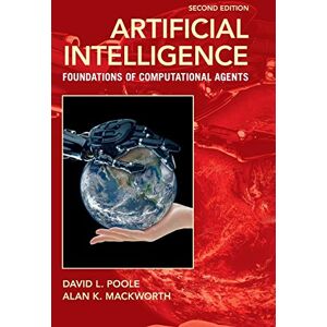 Poole, David L. Artificial Intelligence: Foundations of Computational Agents Poole, David L. Artificial Intelligence: Foundations of Computational Agents