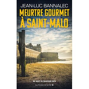 Bannalec, Jean-Luc Meurtre gourmet a Saint-Malo Une enquete du commissaire Dupin: Une enquête du commissaire Dupin Bannalec, Jean-Luc Meurtre gourmet a Saint-Malo Une enquete du commissaire Dupin: Une enquête du commissaire Dupin