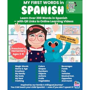 Weinstein, Luisa Betancourt My First Words in Spanish: Interactive Spanish Learning Book for Kids Ages 3-7 with QR Codes, Videos & Printable Activities: Teach Kids Spanish with ... Kindergarten & Homeschool (LULUTOM SPANISH) Weinstein, Luisa Betancourt My First Words in Spanish: Interactive Spanish Learning Book for Kids Ages 3-7 with QR Codes, Videos & Printable Activities: Teach Kids Spanish with ... Kindergarten & Homeschool (LULUTOM SPANISH)