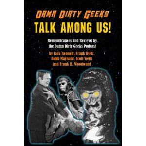 Dietz Damn Dirty Geeks Talk Among Us!: Reflections on the Classic Films that make us Geek Out. Dietz Damn Dirty Geeks Talk Among Us!: Reflections on the Classic Films that make us Geek Out.