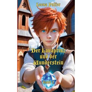 Pulfer, Leena Der Lavaprinz und der Wunderstein: 2. Band Pulfer, Leena Der Lavaprinz und der Wunderstein: 2. Band