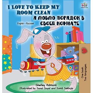 Admont, Shelley I Love to Keep My Room Clean (English Russian Bilingual Book) (English Russian Bilingual Collection) Admont, Shelley I Love to Keep My Room Clean (English Russian Bilingual Book) (English Russian Bilingual Collection)